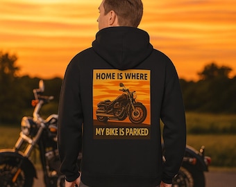 Home Is Where My Bike Is Parked Unisex Motorcycle Hoodie Biker Sweatshirt, Harley Rider Gift, Biker Lifestyle Apparel Sizes to 5 XL