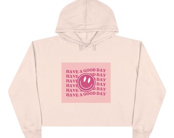 Have a good day cropped Hoodie