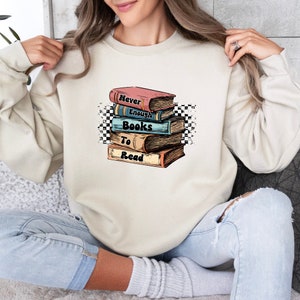 Never Enough Books Sweatshirt: Cozy Bibliophile Apparel