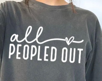 T-shirt  “All Peopled Out”