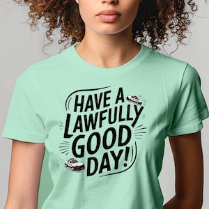 Police t shirt, Lawfully Good Day, Police Car Patrol T-Shirt, Patrol shirt, funny cop shirt, law enforcement gifts, police officer gear