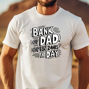Divertente maglietta per la festa del papà, Banca di papà aperta 24 ore al giorno, regalo per papà, camicia papà unica
