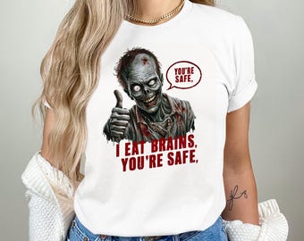 I Eat Brains You&#39;re Safe, Halloween Zombie T-Shirt, Funny Halloween Shirt, Scary Zombie Costume Tee, Zombie Humor Graphic Tee