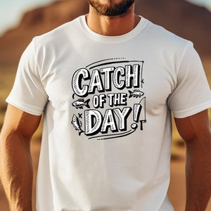 Fishing shirt, Catch of the Day T-Shirt, Perfect Gift for Fishermen, Father's Day Fishing Tee