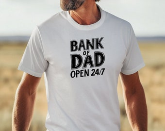 Bank of Dad T-Shirt, Funny Father's Day Gift