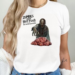 Zombies Prefer Fast Food T-Shirt, Funny Halloween Zombie Shirt, Undead Slow Eaters Tee, Creepy Brain Design, Spooky Horror Tee, Gift