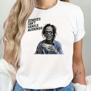Funny Halloween T-Shirt, Zombies Can't Handle Mornings, Zombie Graphic Tee, Halloween Party Shirt, Scary Zombie Humor, Gift for Men Women
