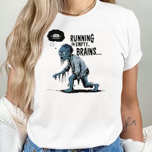 Funny Zombie T-Shirt, Running on Empty Brains Graphic Tee, Halloween Horror Shirt, Spooky Undead Humor Costume Top, scary movie, zombie fan