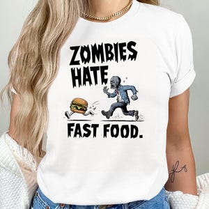 Funny Zombie T-Shirt, Zombies Hate Fast Food, Halloween Shirt, Humorous Zombie Shirt, Scary T-Shirt, Halloween Graphic Tee