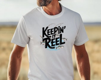Keepin' It Reel Fishing T-shirt, Father's Day Gift