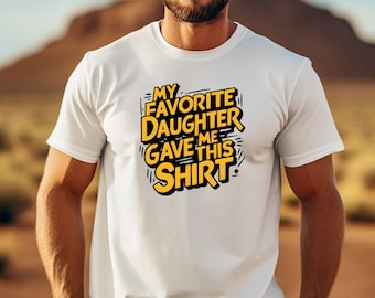 Camiseta divertida para papá. Mi hija favorita me regaló esta camiseta para el día del padre.