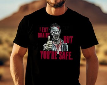 Funny Zombie Halloween T-Shirt: I Eat Brains But You're Safe