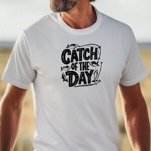 Fishing tshirt, Catch of the Day Fishing T-Shirt, Perfect Gift for Dad, Father's Day Tee, Angler Graphic Shirt