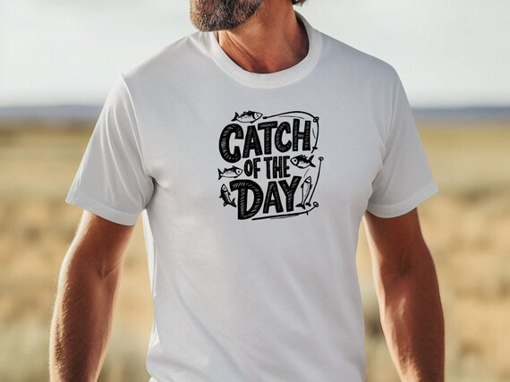 Catch of the Day Fishing T-shirt: Angler Graphic Tee - Etsy