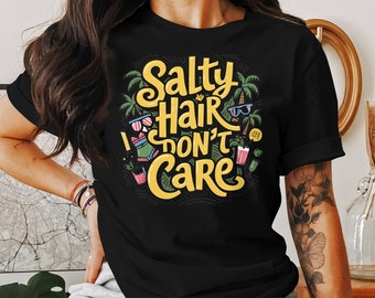 Salty Hair Don't Care T-shirt: Tropisk strandsemester T-shirt