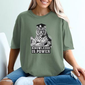 Tiger T-Shirt, Inspirational Tee, Knowledge is Power, School Animal Cheer, Graduation Gift, College Pride Shirt, Back to School