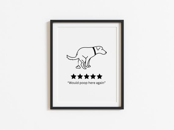 Would Poop Here Again Print, Funny Bathroom Sign, Bathroom Wall Decor, Funny Dog Art Print, Dog Mom Print, Dog Wall Art Digital Download