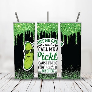 Funny Pickle Tumbler: &#39;Paint Me Green&#39; Novelty Cup