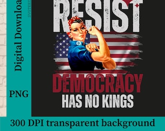 Resist Democracy PNG, No Kings in America, Digital File