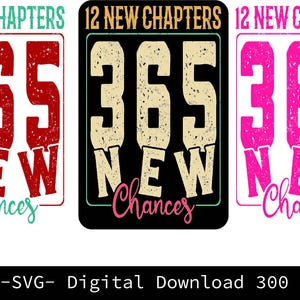 12 New Chapters 365 New Chances Png, Happy New Years, PNG/SVG Digital Download, Simple New Years Png, New Year Sublimation Png