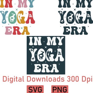 In My Yoga Era | Svg, Png, Commercial Use Clipart | gift for Women | Funny Yoga Png | Wall Art | T-shirts | Mugs | Print on Demand