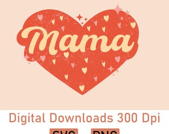 Retro Valentine Mama Heart PNG SVG, Mothers Day Gift (Digital Download)