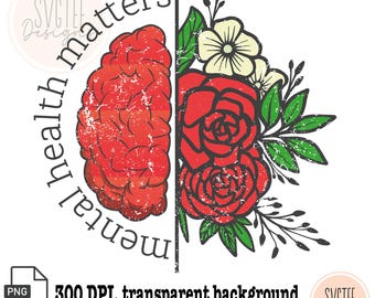 Mental Health Matters Floral Brain PNG: Sublimation Digital Download