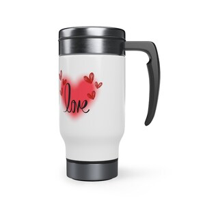 Love Travel Mug with Handle, Gifts for Him, Gifts for her, Valentine gifts for her, Mom&#39;s gift, friends gift, daughter&#39;s gift