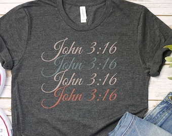 John 3:16 Tshirt, Christian Shirt, Inspirational Shirt, Religious Shirt, Faith Shirt, Bible Verse Tee, Christian Tee, Religious Gifts Church