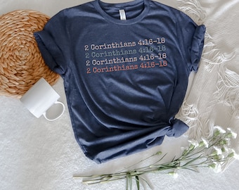 2 Corinthians 4:16-18 , Christian Shirt, Inspirational Shirt, Religious Shirt, Faith Shirt, Bible Verse Tee, Christian Tee, Religious Gifts