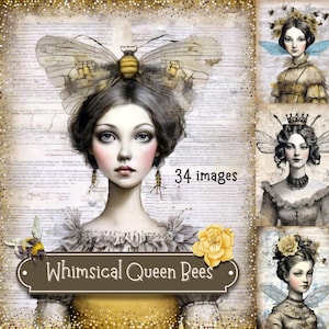 May include: Digital art print showing a woman with a butterfly headdress and the text "Whimsical Queen Bees." The image includes six portraits of women with fairy wings and crowns, in a vintage style with soft colours.
