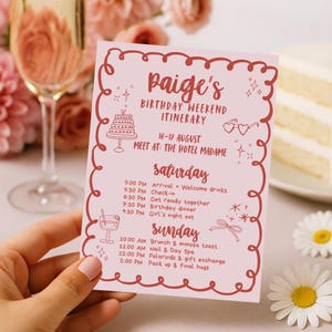 May include: A pink birthday weekend itinerary card with a decorative border. The card includes the text "Paige's Birthday Weekend Itinerary" and a schedule for Saturday and Sunday, including activities like brunch, spa, and dinner.