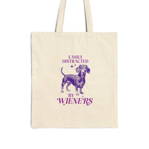 Doxie mom Easily distracted by Wiener dog Cotton Canvas Tote Bag for the dachshund lover Dachshund breed washable reusable tote ecofriendly