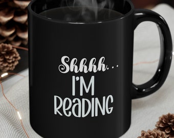 Shhh I'm Reading mug, bookworm, book love, bookish mug, library mug, librarian, friend gift, gift for her, him, gift for reader, book mug