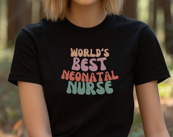 World's Best Neonatal Nurse T-shirt, Gift for Nurse, Graduation Present, Unisex Jersey Short Sleeve Tee