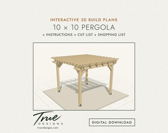 10x10 Pergola Plans, Interactive 3D Step by Step Build with Cut List and Shopping List, DIY Backyard Pergola Digital Download