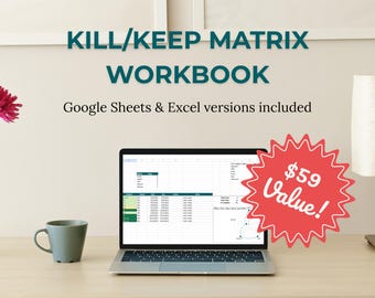 May include: A laptop displaying a spreadsheet, with the text "KILL/KEEP MATRIX WORKBOOK" above it. The image includes a coffee mug and a red starburst graphic with the text "$59 Value!"