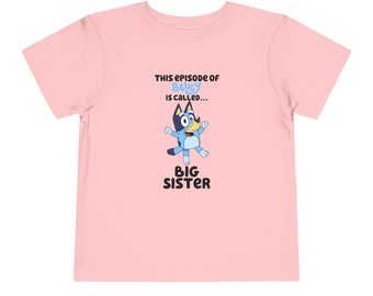 Bluey Big Sister, Bluey and Friends, Custom Name, Custom Text, Dance Mode, Party, Bluey Gift -Toddler Short Sleeve Tee