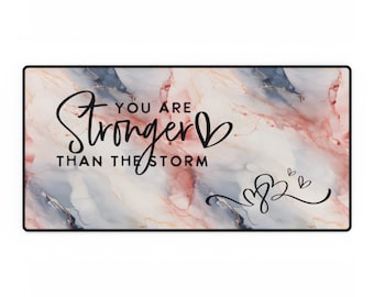 You Are Stronger than the Storm - Schreibtischunterlage