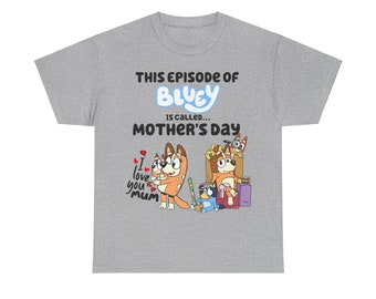 Bluey Mother's Day, Mother's Day Shirt, Bluey Family Shirt, Bluey Mom Gift, Bluey and Bingo Tee - Unisex Heavy Cotton Tee