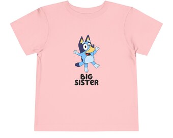 Bluey Big Sister, Bluey and Friends, Birthday, Dance Mode, Party, Bluey Gift -Toddler Short Sleeve Tee