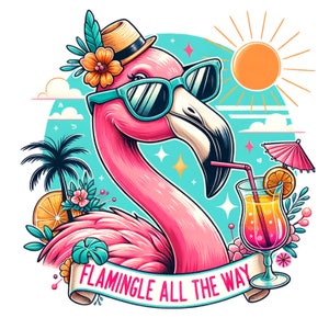 May include: A pink flamingo with a straw hat and sunglasses is holding a glass of orange juice. The flamingo is surrounded by tropical plants and a bright blue sky with a sun. The text "Flamingle All The Way" is written on a banner below the flamingo.