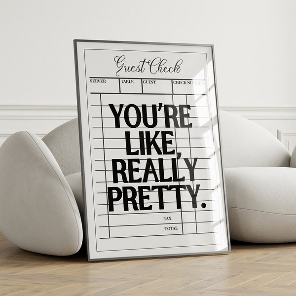 Guest Check Wall Art, You're Like, Really Pretty, Teen Bedroom Decor, Black and White Poster, Trendy Aesthetic Printable Wall Art