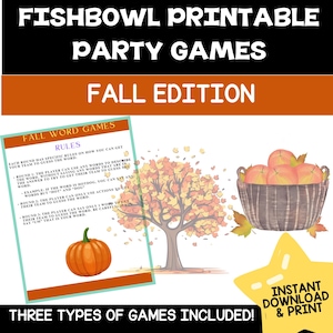 May include: A printable party game set titled "Fishbowl Printable Party Games Fall Edition." The image features a pumpkin, a basket of apples, and a tree with autumn leaves. The text includes "Instant Download & Print."