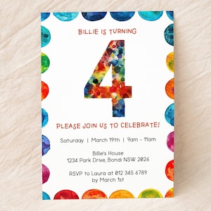 May include: A colorful birthday invitation with a large number "4" in the center. The number is made up of colorful dots. The invitation says "Billie is turning 4" and "Please join us to celebrate!" with details about the party below.
