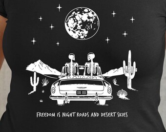Freedom Is Night Roads & Desert Skies Skeleton Shirt, Western Gothic Graphic Tee, Boho Country Road Trip Gift Emo Alt Goth Cowboy Apparel