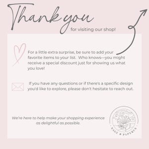 May include: A light pink graphic with the words "Thank you" and "for visiting our shop!" in a handwritten style. The image includes a heart, an envelope, and the text "For a little extra surprise..." and "We're here to help make your shopping experience..."