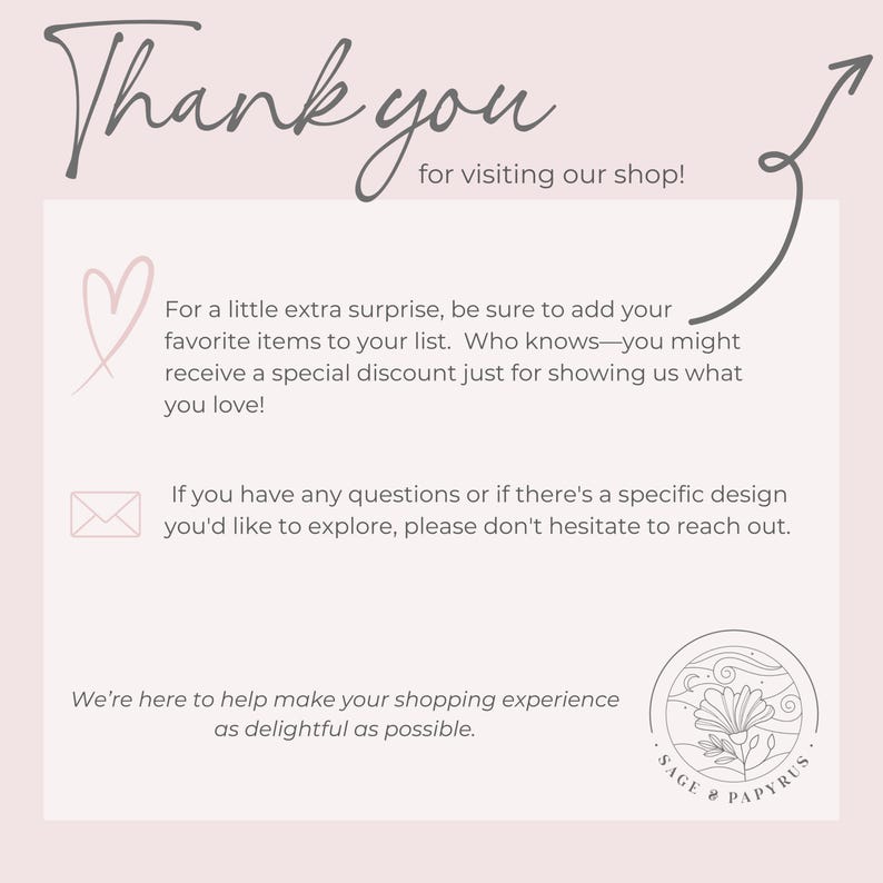 May include: A light pink graphic with the words "Thank you" and "for visiting our shop!" in a handwritten style. The image includes a heart, an envelope, and the text "For a little extra surprise..." and "We're here to help make your shopping experience..."