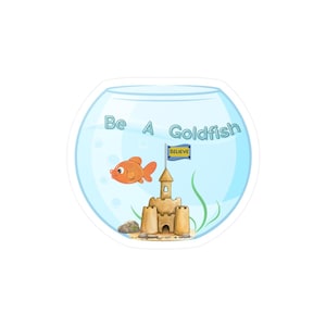Be a Goldfish Sticker