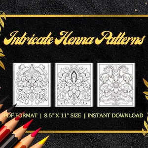 May include: Three black and white intricate henna patterns, each with a floral design. The patterns are in a printable PDF format and are 8.5 inches by 11 inches in size.  "Intricate Henna Patterns" and "INSTANT DOWNLOAD" are written in gold text at the top and bottom of the image.